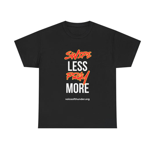 Swipe Less Pray More – Christian T-Shirt | Bold Faith Statement