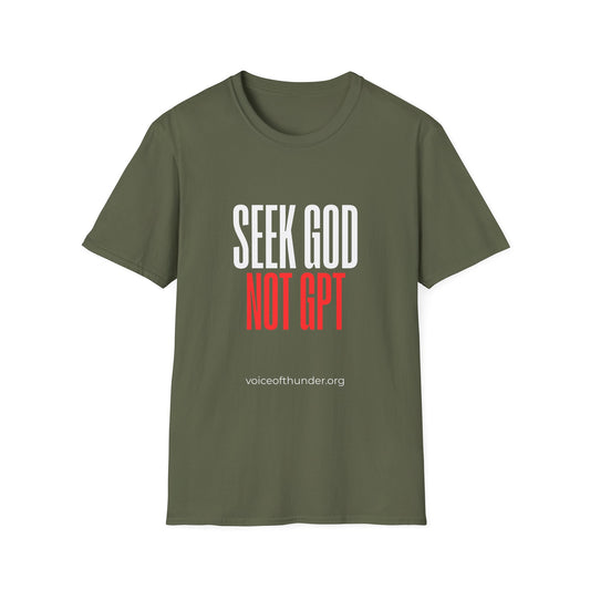 Seek God Not GPT – Christian T-Shirt | Bold Faith Statement