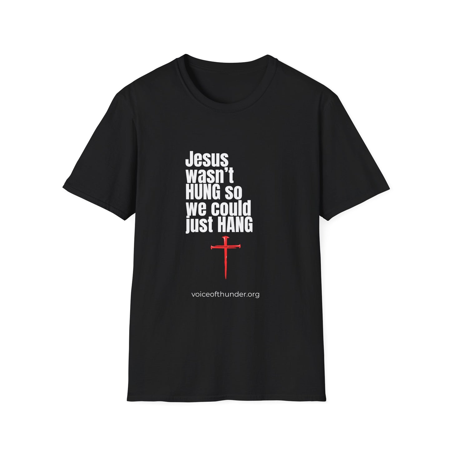 Jesus Wasn’t Hung So We Could Just Hang | Back-Print T-Shirt – LIVE WITH PURPOSE Edition