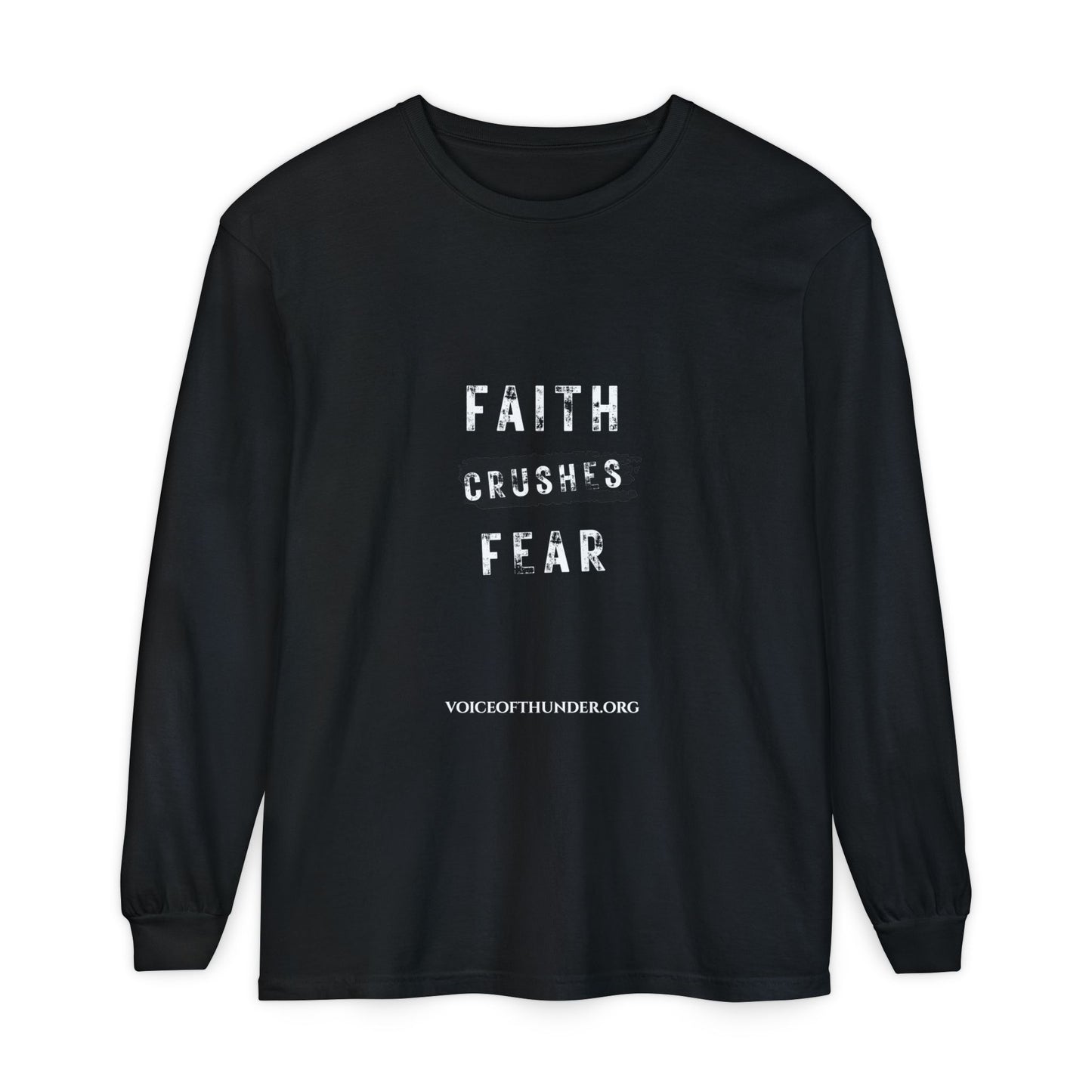 Faith Crushes Fear Long Sleeve Tee — Inspirational Christian Shirt