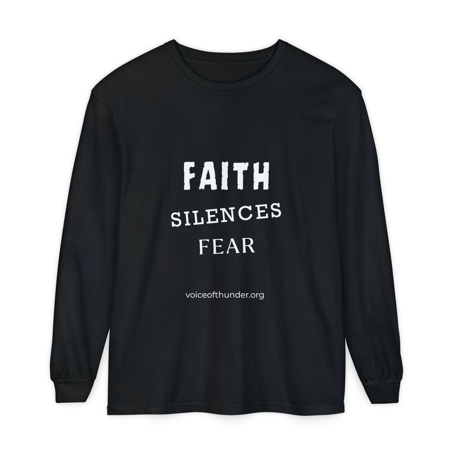 Faith Silences Fear – Christian Long Sleeve T-Shirt | Bold Faith Statement