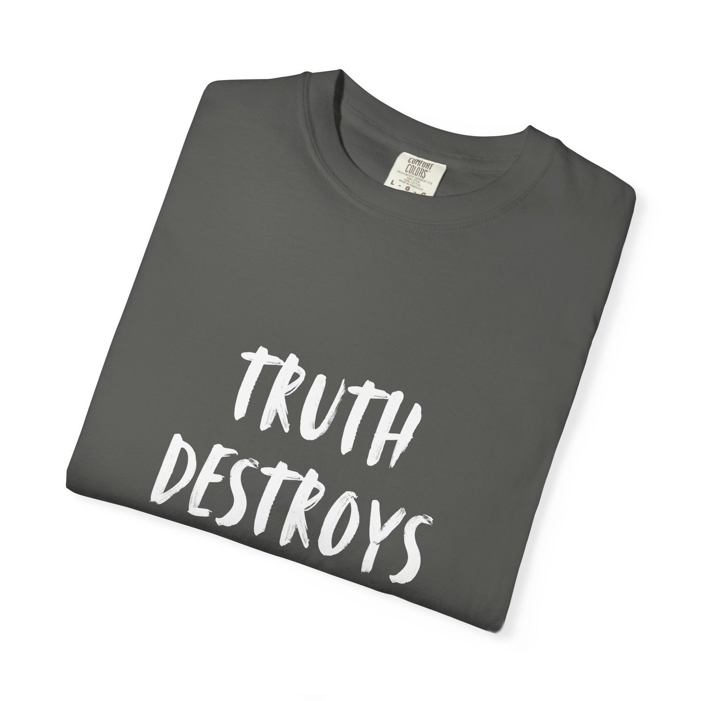 Truth Destroys Darkness T-Shirt — Inspirational Faith Graphic Tee