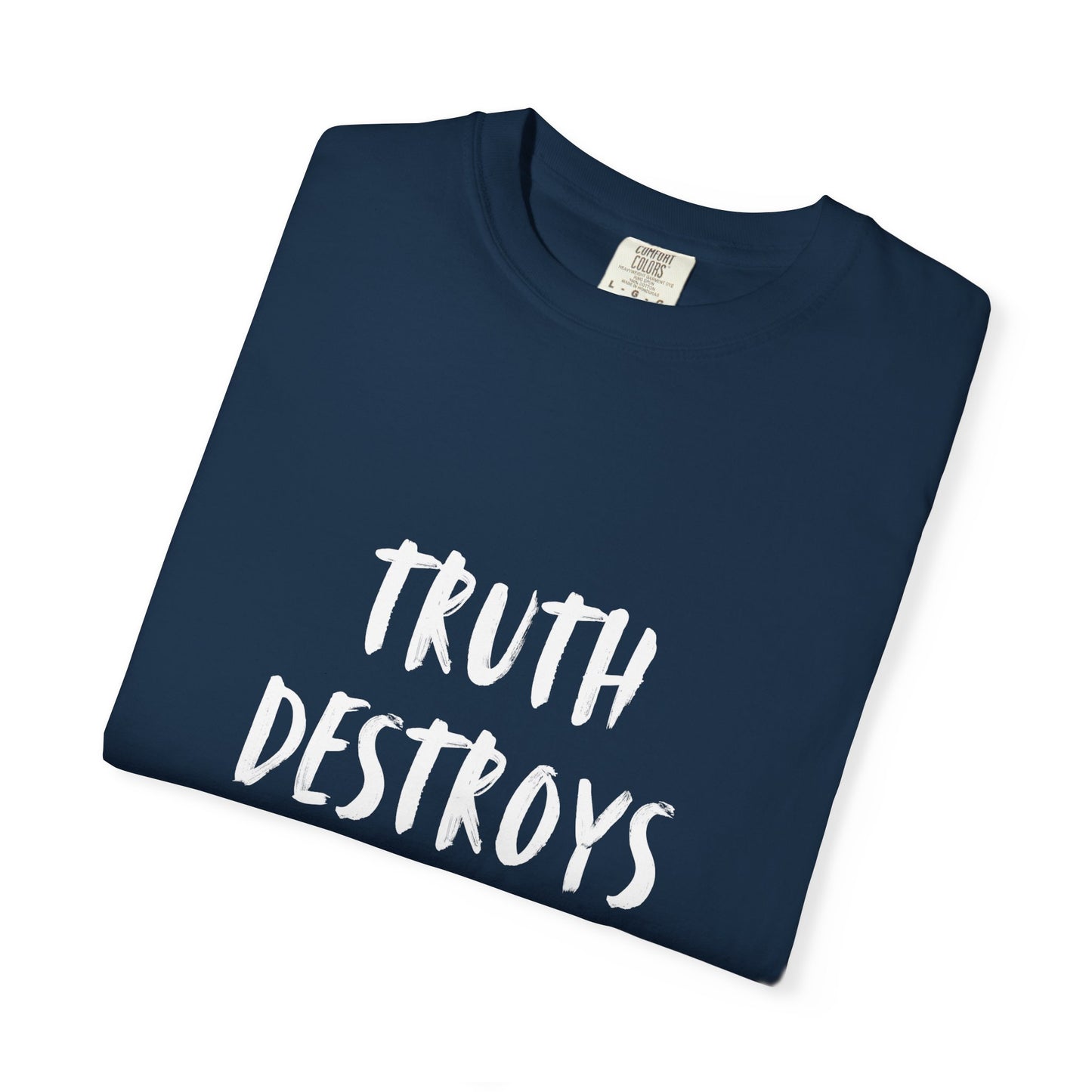 Truth Destroys Darkness T-Shirt — Inspirational Faith Graphic Tee