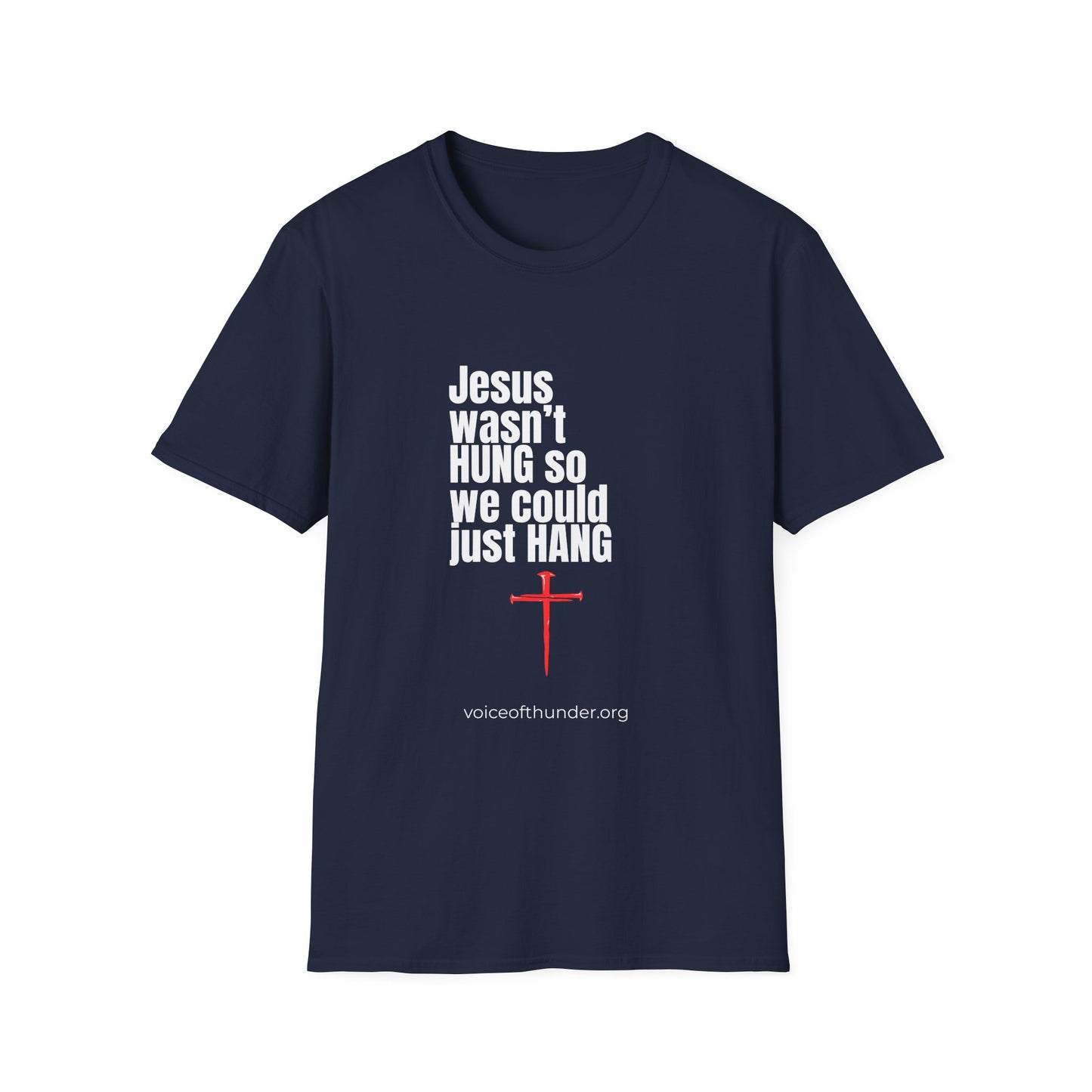 Jesus Wasn’t Hung So We Could Just Hang | Back-Print T-Shirt – LIVE WITH PURPOSE Edition