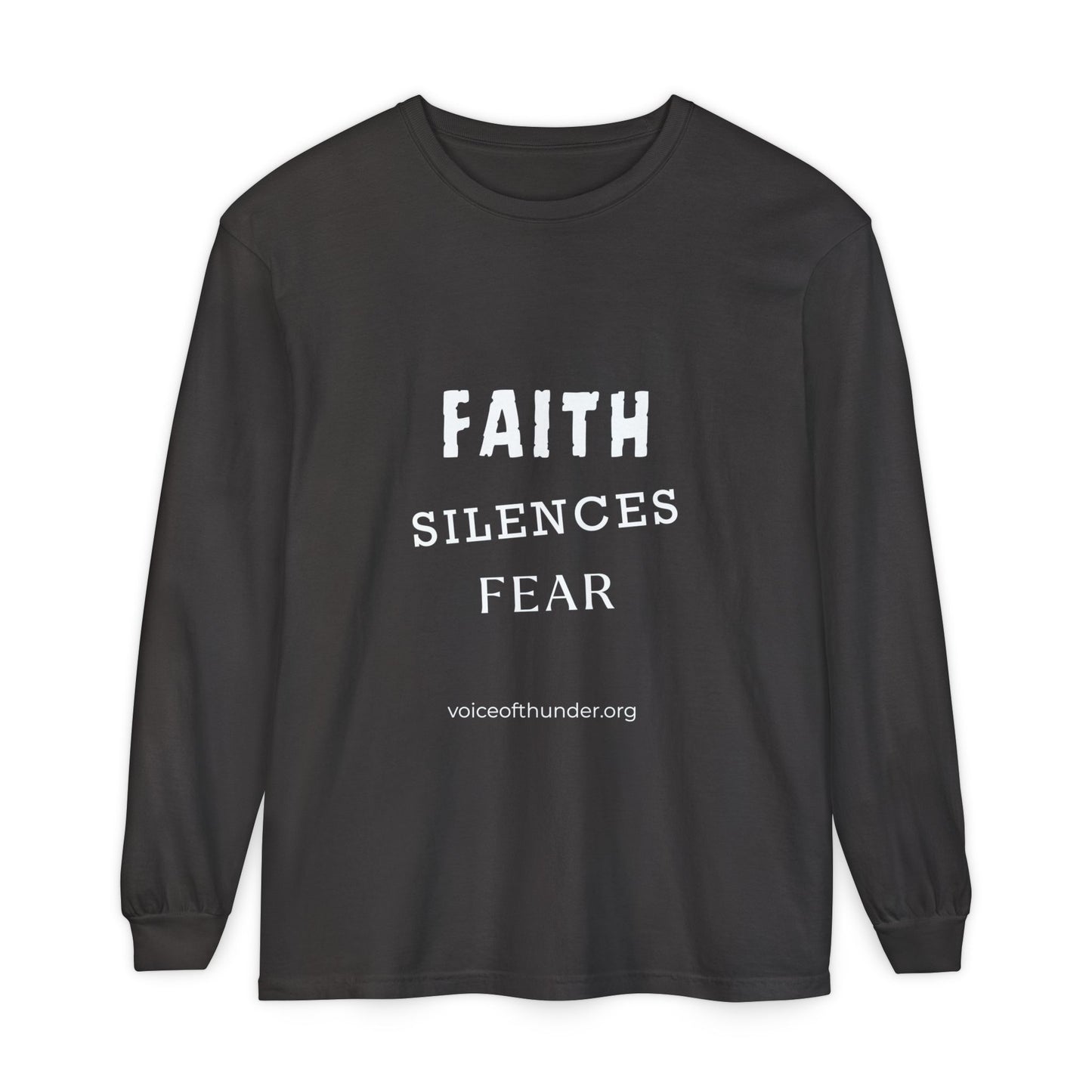 Faith Silences Fear – Christian Long Sleeve T-Shirt | Bold Faith Statement