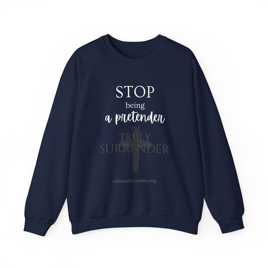 Stop Being a Pretender – Crewneck Sweatshirt | Bold Faith Statement