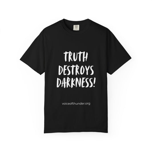 Truth Destroys Darkness – Christian T-Shirt | Bold Faith Statement