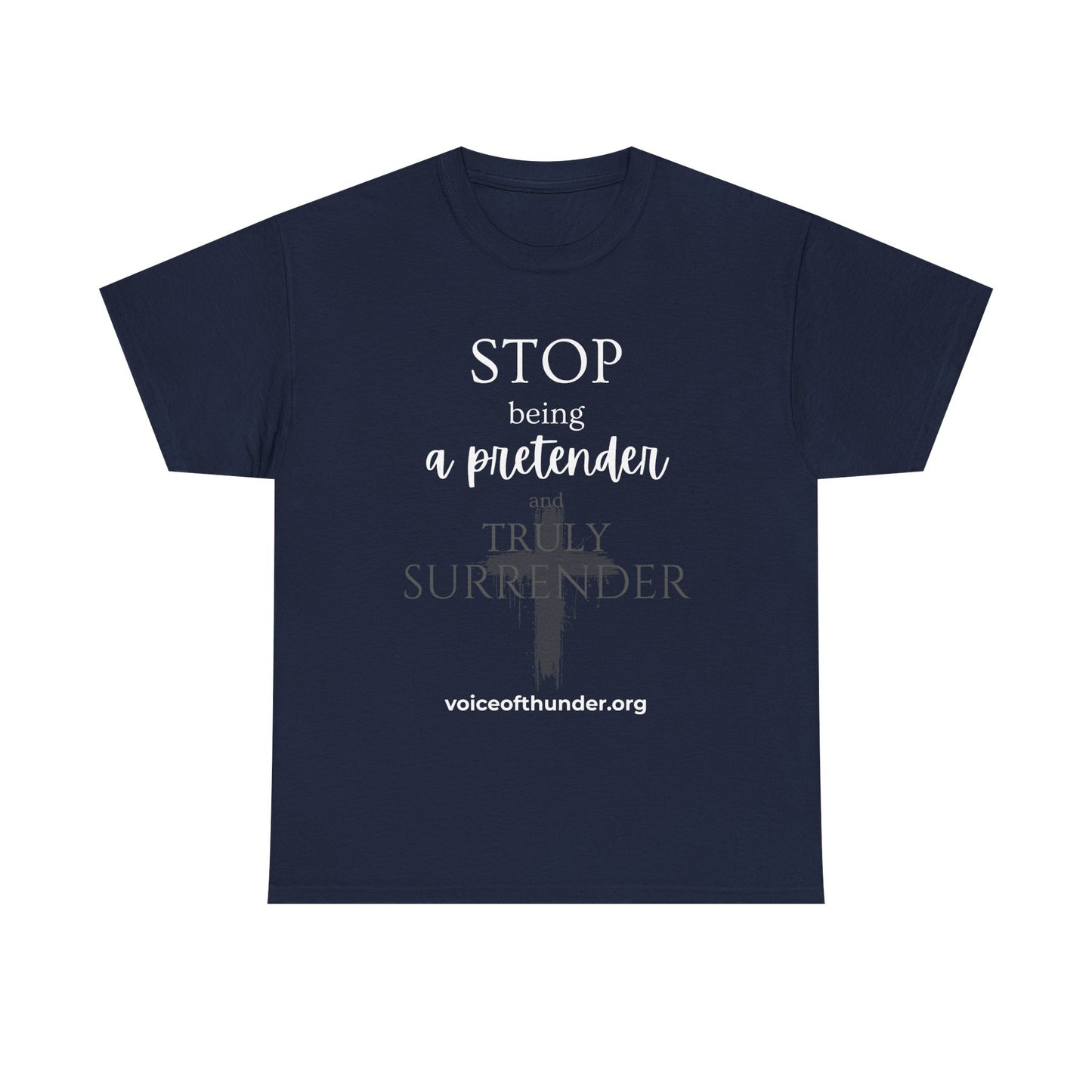 Stop Being a Pretender – Christian T-Shirt | Bold Faith Statement