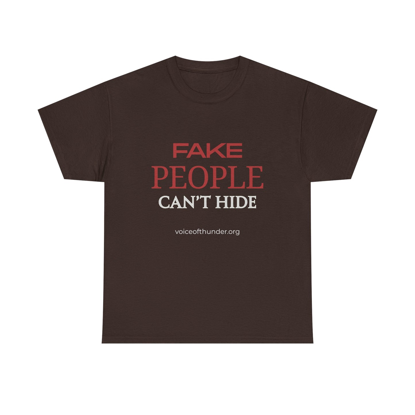 Fake People Can’t Hide – Christian T-Shirt | Bold Faith Statement