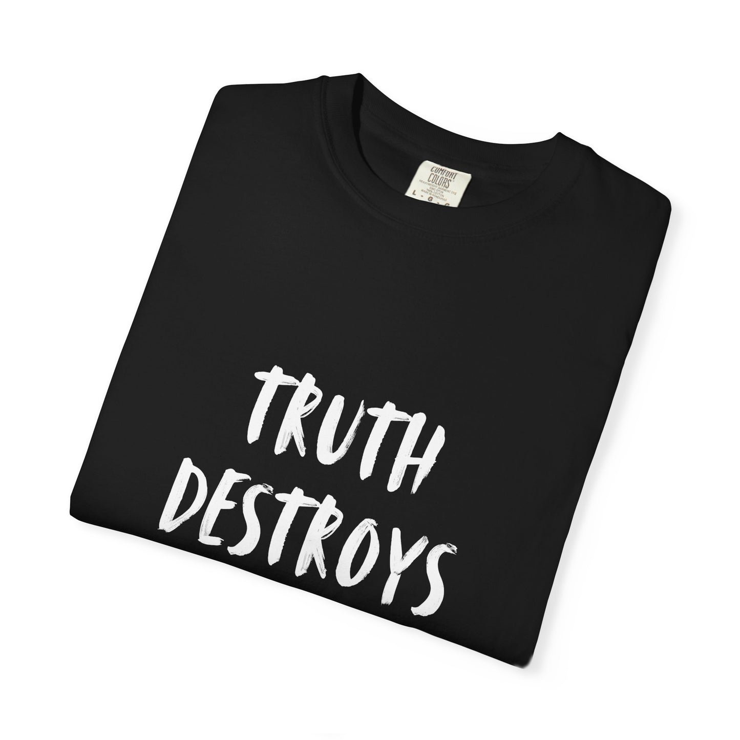 Truth Destroys Darkness T-Shirt — Inspirational Faith Graphic Tee