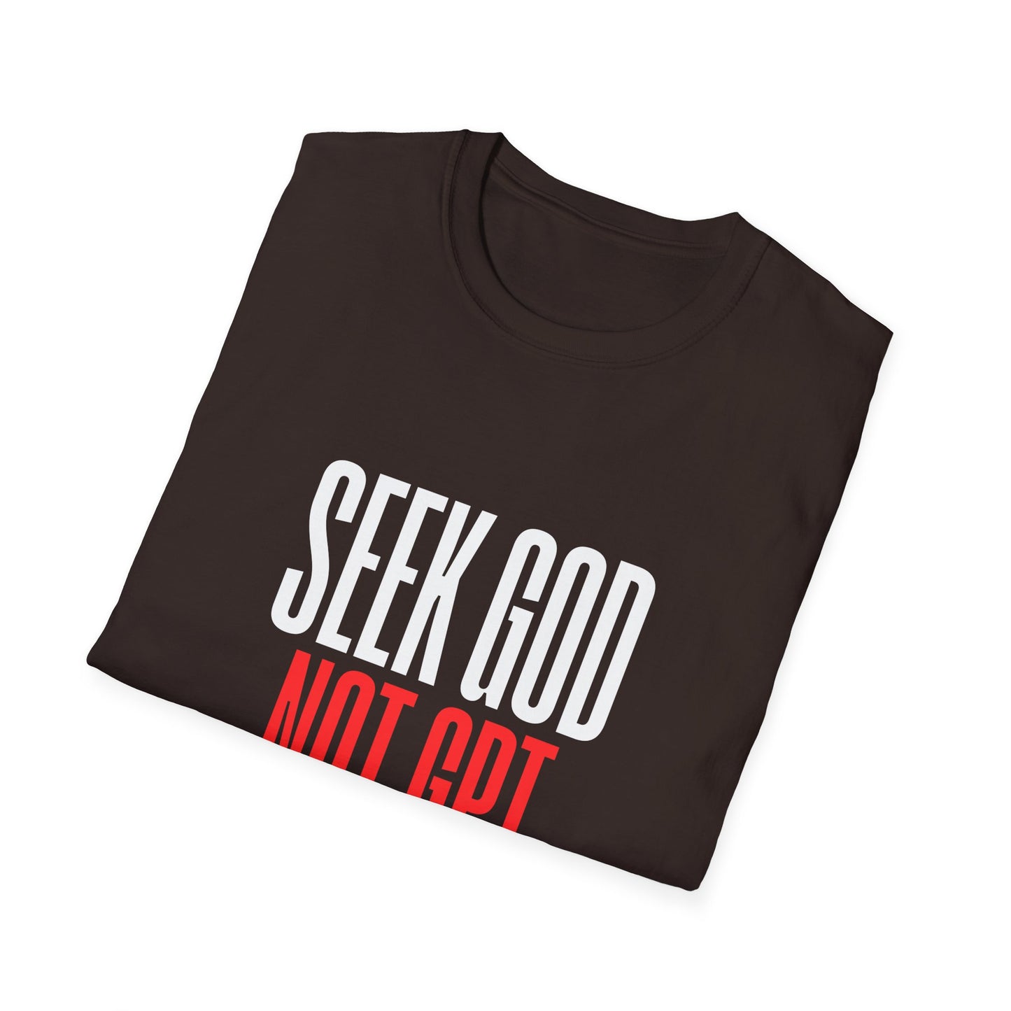 Seek God Not GPT – Christian T-Shirt | Bold Faith Statement