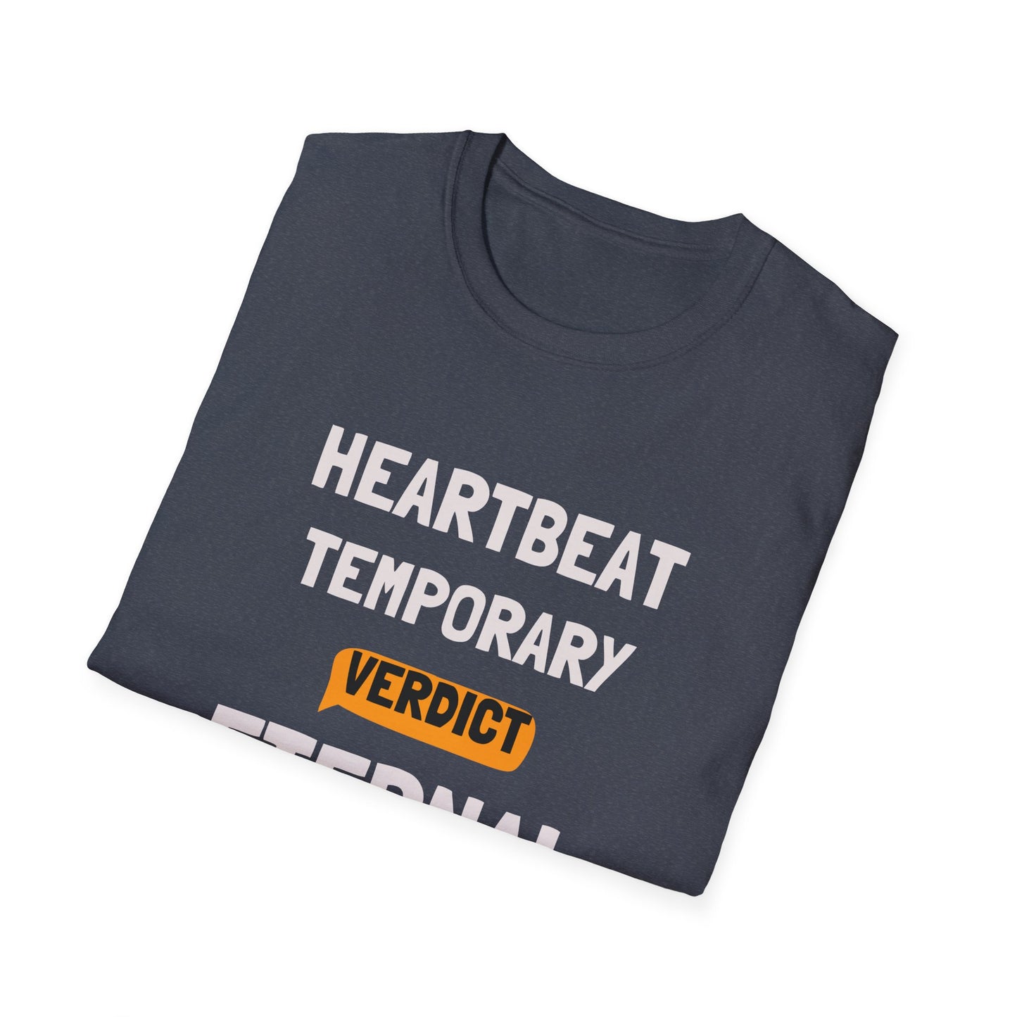 Heartbeat Temporary, Verdict Eternal – Christian T-Shirt | Bold Faith Statement