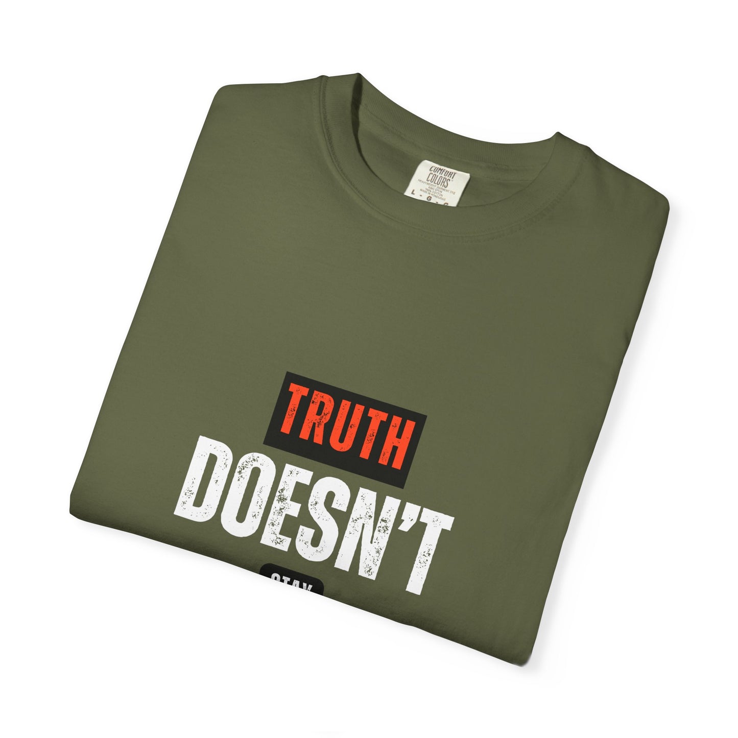 T-Shirt — "Truth Doesn't Stay Quiet" Graphic Tee