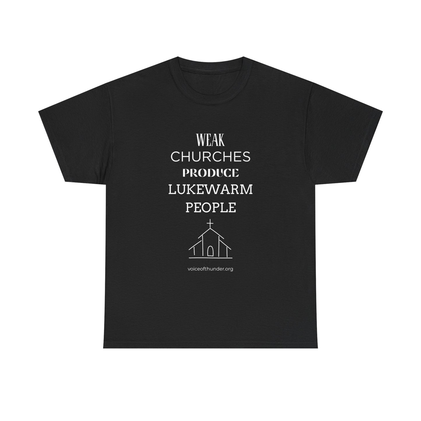 Weak Churches Produce Lukewarm People – Christian T-Shirt | Bold Faith Statement