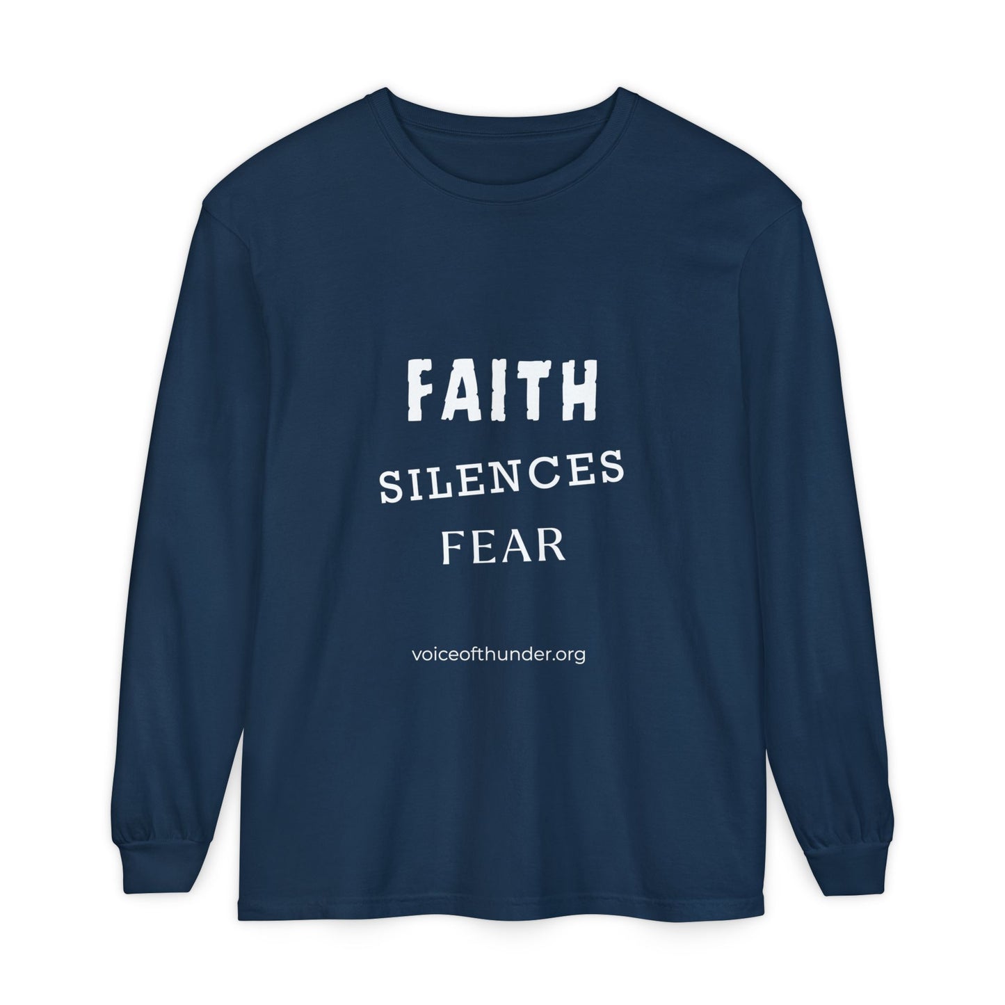 Faith Silences Fear – Christian Long Sleeve T-Shirt | Bold Faith Statement