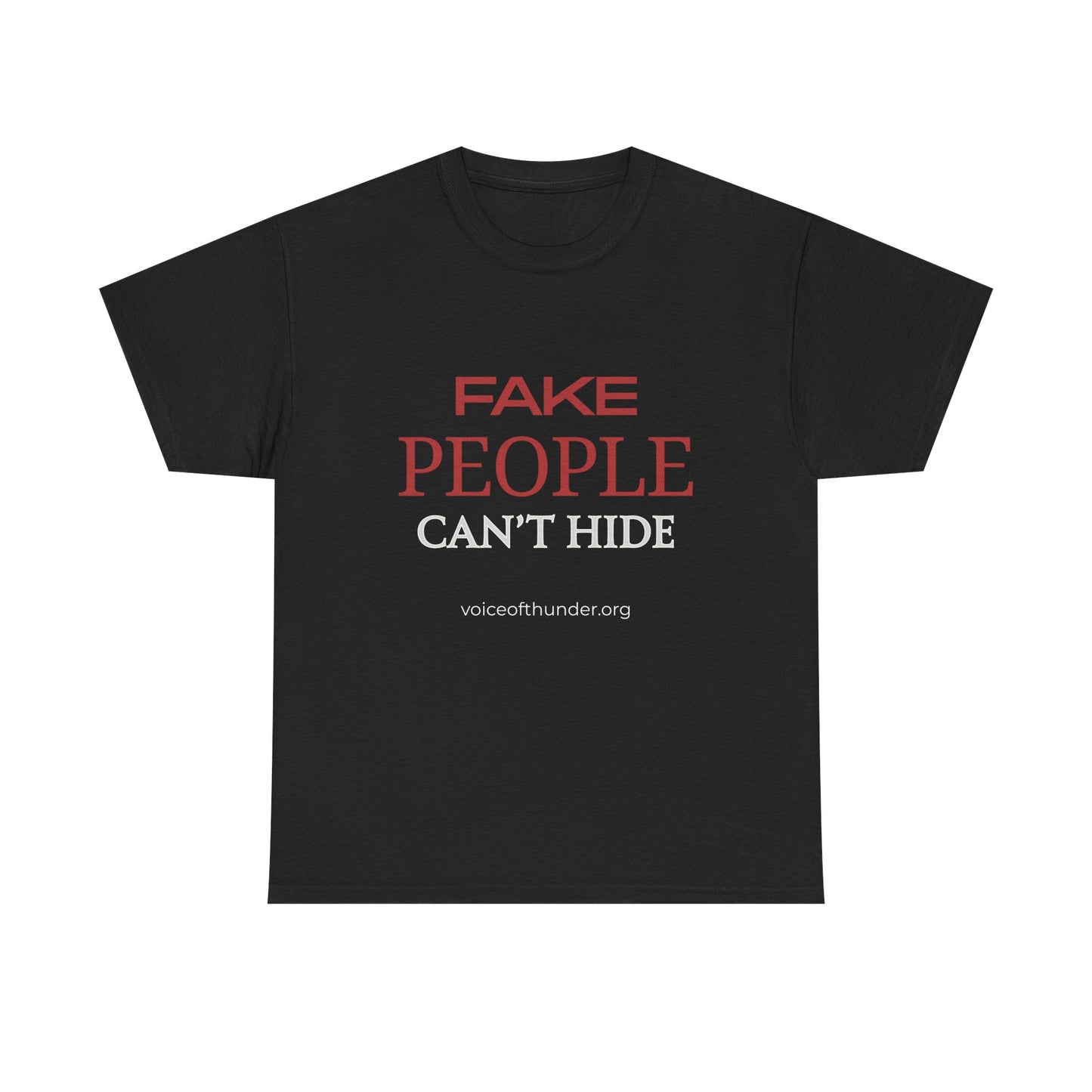Fake People Can’t Hide – Christian T-Shirt | Bold Faith Statement