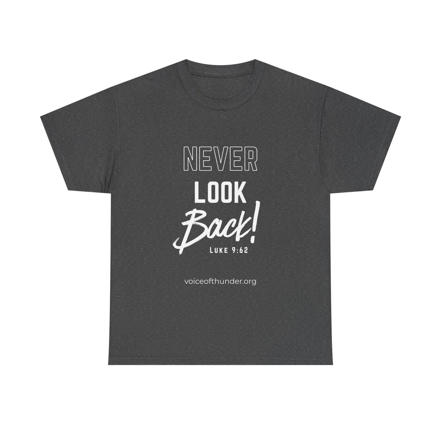 Never Look Back – Luke 9:62 Christian T-Shirt | Bold Scripture Design