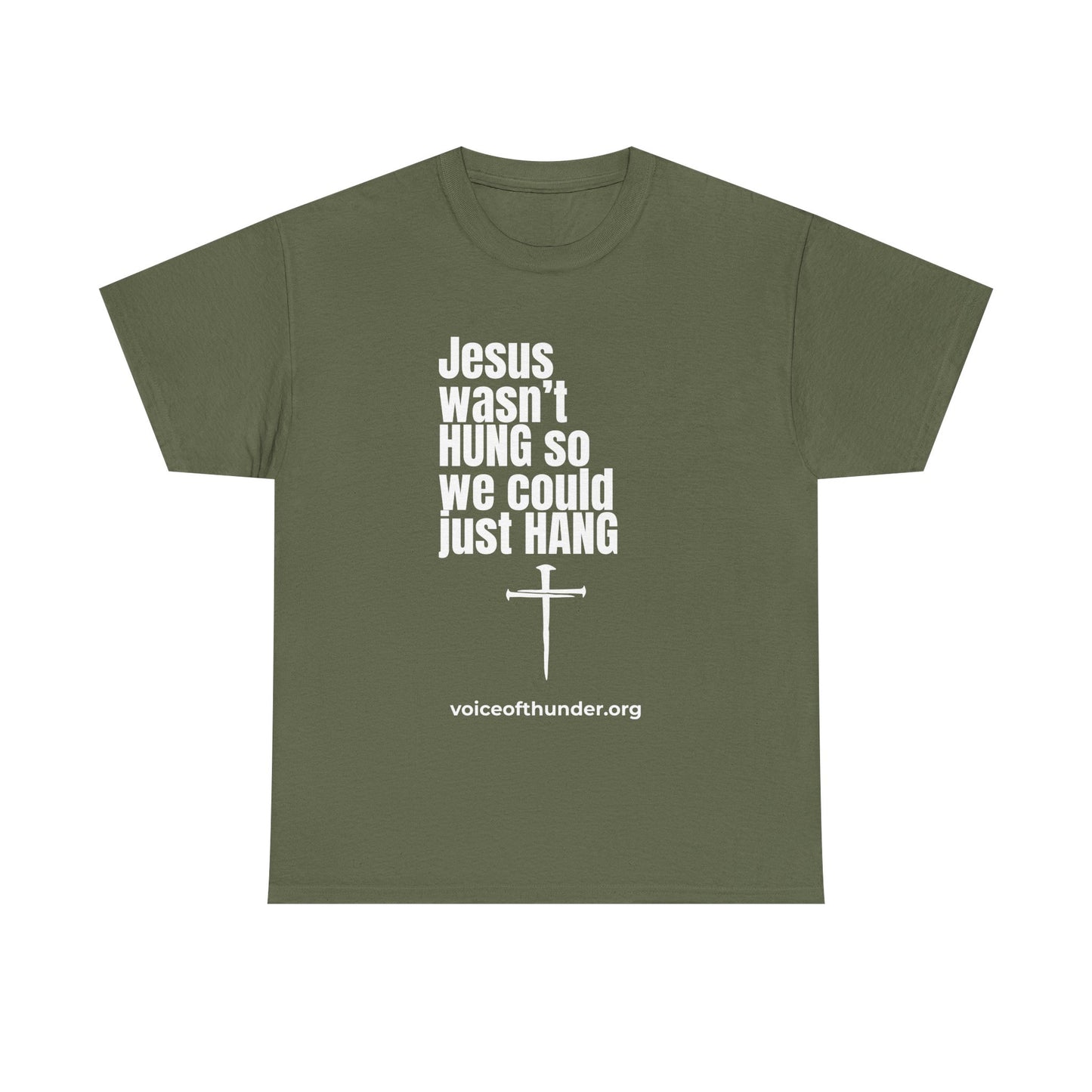 Jesus Wasn’t Hung So We Could Just Hang – Christian T-Shirt | Bold Faith Statement