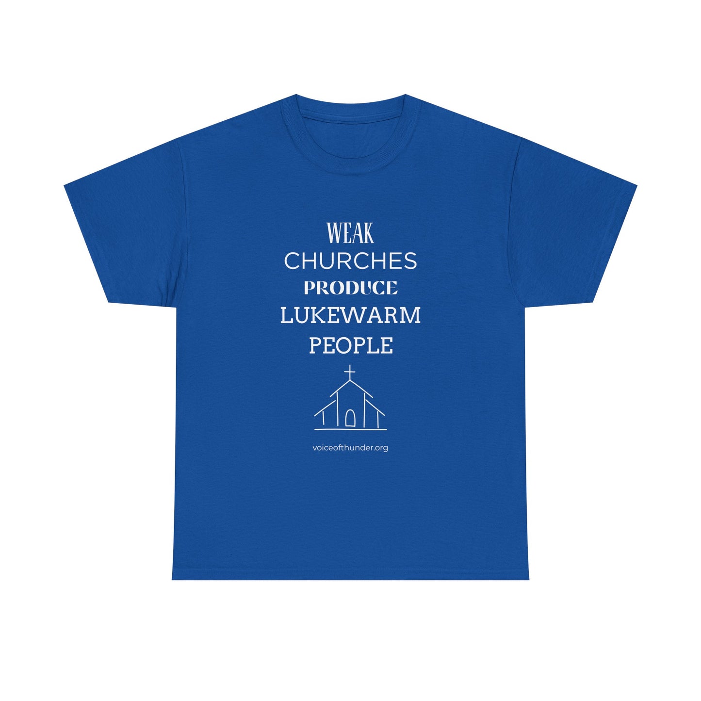 Weak Churches Produce Lukewarm People – Christian T-Shirt | Bold Faith Statement